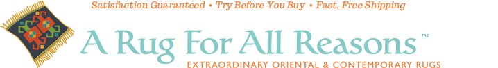 A Rug For All Reasons - Handmade Area Rugs A Rug For All Reasons - Extraordinary Oriental & Contemporary Rugs, Satisfaction Guaranteed, Try Before You Buy, Fast, Free Shipping.